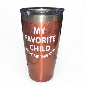My Favorite Child Gave Me This Cup Tumbler
Stainless 
20 oz